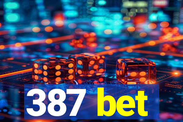 387 bet